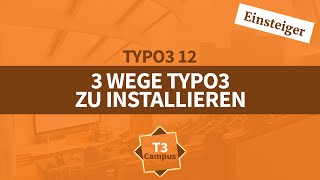 TYPO3 12 Tutorial 3 Wege um TYPO3 zu installieren [upl. by Treve]