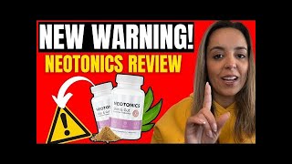 NEOTONICS  🟢🚫🔥BEWARE🔥🚫🟢  Neotonics Review  Neotonics Reviews  Neotonics Supplement [upl. by Aciria573]