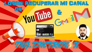 LOGRE RECUPERAR MI CANAL DE YOUTUBE Y GMAIL [upl. by Huskamp]