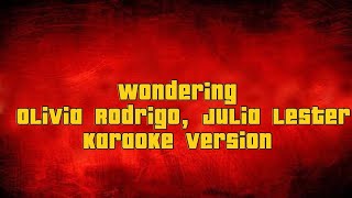 Wondering Olivia Rodrigo Julio Lester  Karaoke version [upl. by Jamima973]