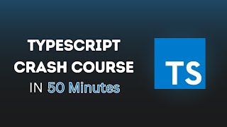 Learn TypeScript in 50 Minutes  TypeScript Beginner Crash Course [upl. by Aihsined]