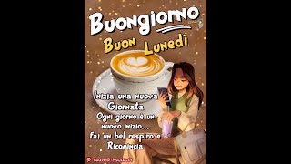 Frasi per augurare un buongiorno e un felice lunedi [upl. by Amorita]