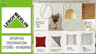 LEROY MERLIN NUEVAS TENDENCIAS DECORACIÓN OTOÑOINVIERNO 2024  CATÁLOGO OFERTAS DECORACIÓN LEROY [upl. by Decker]