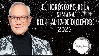 El Horóscopo de la Semana del 11 al 17 de Diciembre 2023 [upl. by Rosmarin376]