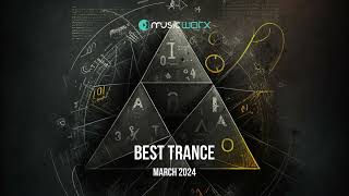 Music Worx Best Trance March 2024 [upl. by Ativ152]