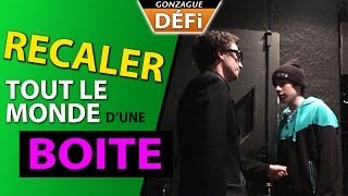 DEFI Recaler tout le monde à lentrée dune boite [upl. by Oiraved]