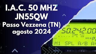 IAC 50 MHz Passo Vezzena JN55QW  agosto 2024 [upl. by Nossaj723]