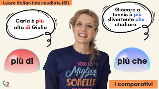 16 Learn Italian Intermediate B1 I paragoni con Di e CHE Making comparisons with DI and CHE [upl. by Naol111]