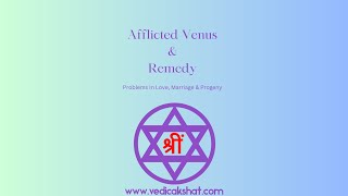 Venus Astrology  Afflicted Venus  Problems in Love Life Marriage amp Progeny  Venus Remedies [upl. by Etteuqram437]