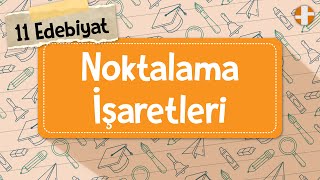 11 Sınıf Edebiyat  Noktalama İşaretleri [upl. by Blank]