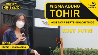 WISMA AGUNG TOHIR KOST PUTRI COZY BERTEKNOLOGI TINGGI [upl. by Verdie]