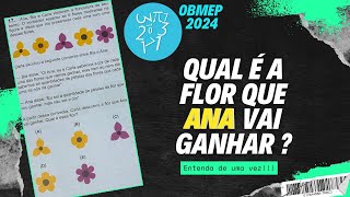 QUAL FLOR ANA VAI GANHAR  OBMEP 2024  PRIMEIRA FASE [upl. by Perl]