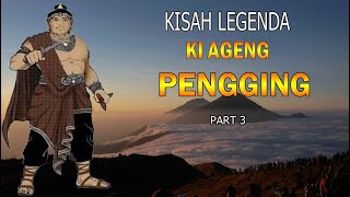 KISAH LEGENDA KI AGENG PENGGING Bagian 3 [upl. by Lsiel681]