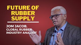 What Is The Future Of The Rubber Supply  Jom Jacob Explains  Interview [upl. by Morton523]