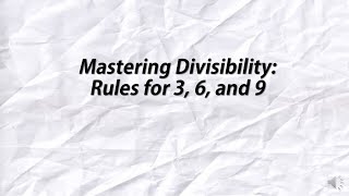 Mastering Divisibility Rules for 3 6 and 9 [upl. by Rugg955]