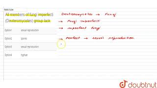 All members of fungi imperfecti Deuteromycetes group lack [upl. by Gaylor]