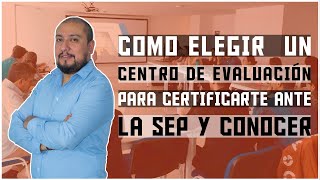 🌍 CENTROS DE EVALUACIÓN DE CONFIANZA 🏆  ¿Cómo certificarte ante el CONOCER [upl. by Nwahsyt]