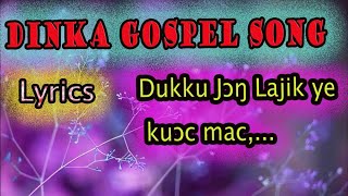 DINKA GOSPEL SONG Dukku Jɔŋ Lajik ye kuɔ̈c mac [upl. by Cordalia985]