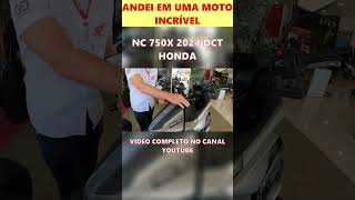 NC 750X DCT AUTOMÁTICA 2024 DA HONDA QUE INCRÍVEL [upl. by Spooner]