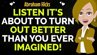 Prepare Yourself Its About To Turn Out Better Than You Ever Imagined✨✅Abraham Hicks 2024 [upl. by Sral]