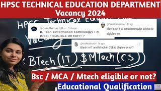 BTECH IT AND MTECH CS ELIGIBLE OR NOT  HPSC TECHNICAL EDUCATION DEPARTMENT VACANCY 2024 hpsc [upl. by Eiro]