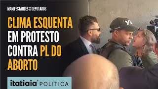 PROTESTO CONTRA O PL DO ABORTO VIRA BATEBOCA ENTRE FEMINISTAS E DEPUTADOS NA CÂMARA [upl. by Bast]