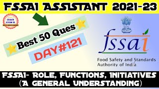 FSSAI  Role Functions Initiatives A General Understanding  FSSAI ASSISTANT ReExam 202123 [upl. by Bevon]