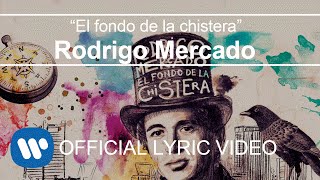 Rodrigo Mercado  El fondo de la chistera Lyric Video [upl. by Lika]