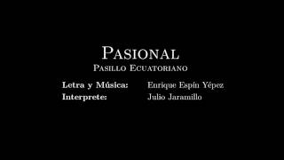 Pasional Pasillo  Julio Jaramillo letraslyric [upl. by O'Mahony208]