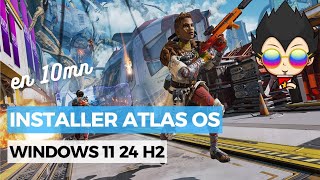 🎮 INSTALLER ATLAS OS SUR WINDOWS 11 24H2 [upl. by Nnahaid631]