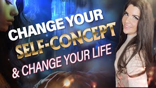 SelfConcept Will Change Your Entire Life  Why It’s Critical to Manifestation 🦋 [upl. by Atteuqahs]