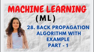 28 Back Propagation Algorithm With Example Part1 ML [upl. by Monica]