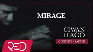 Ciwan Haco  Mirage 【Remastered】 Official Audio [upl. by Balcke172]