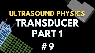 Ultrasound Transducer Part 1 Piezoelectric Material and Matching Layer  Ultrasound Physics 9 [upl. by Earesed836]