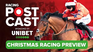 Christmas Racing Preview  Horse Racing Tips  Racing Postcast sponsored by Unibet [upl. by Ecerahs]