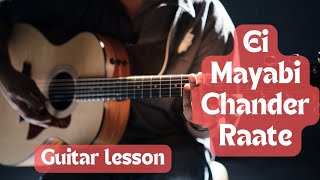 Ei Mayabi Chander Raate  Guitar Lesson with Tabs  Lead  Notes  Tutorial [upl. by Watanabe]