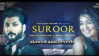 suroor bilal saeed slowed and reverb [upl. by Shenan]