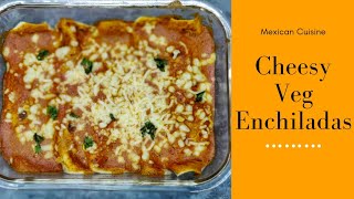 Cheesy Veg Enchiladas recipe Homemade Enchiladas sauce Whole Wheat Tortillas recipe from scratch [upl. by Candis347]