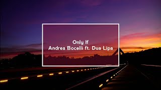 If Only Andrea Bocelli ft Dua Lipa Lyric Video [upl. by Airdnola713]