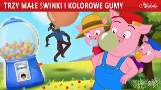 Trzy Małe Świnki i Kolorowe Gumy 🐷  Bajki po Polsku  Bajka i opowiadania na Dobranoc  Kreskówka [upl. by Aisirtap312]