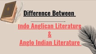 Difference between AngloIndian amp Indo Anglican Literature ll [upl. by Nerraj]