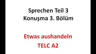 TELC A2 Sprechen Teil 3 Konuşma 3 Bölüm Örnek Cümleler İpuçları Sınav Çalışması [upl. by Asiela]