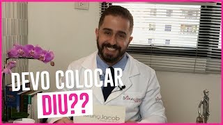 colocar OU não COLOCAR DIU  DR BRUNO JACOB [upl. by Jarnagin413]