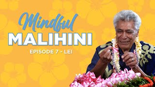 All About Lei  Mindful Malihini Episode 7 [upl. by Anej298]