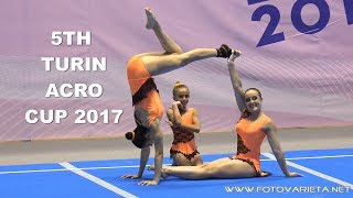 5TH TURIN ACRO CUP 2017 Acrobatic Gymnastics Day Two The Finals 1 [upl. by Blessington]