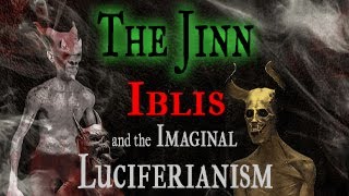 The Jinn Iblis and the Imaginal in Luciferian Magick [upl. by Cost627]