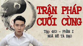 CHUYỆN MA CHÚ 3 DUY  TẬP 483 TRẬN PHÁP CUỐI CÙNG  PHẦN 1 NGÃ RẼ TÀ ĐẠO [upl. by Zednanref]