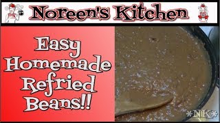 Homemade Refried Beans Recipe  Noreens Kitchen [upl. by Nolla]