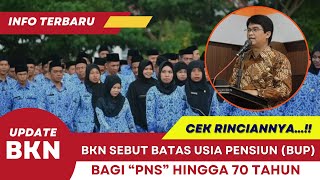 Resmi dari BKN Batas Usia Pensiun PNS Bisa Sampai 70 Tahun Berikut Rinciannya [upl. by Hackathorn]