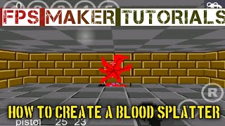 FPS Maker tutorials how to create a blood splatter animation effect [upl. by Shama]